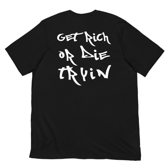 CAMISETA - GET RICH OR DIE TRYIN